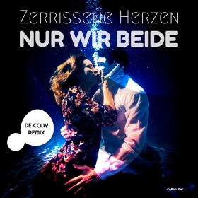 ZERRISSENE HERZEN - NUR WIR BEIDE (DE CODY REMIX)